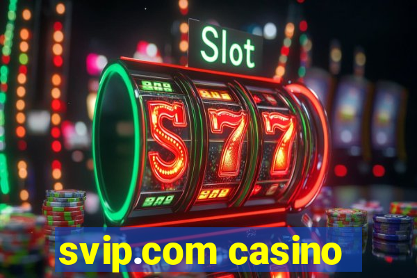 svip.com casino